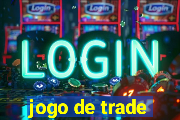 jogo de trade